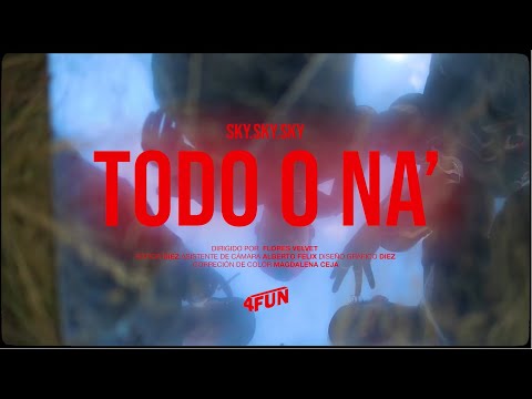 SKYSKYSKY - TODO O NA (Video Oficial)