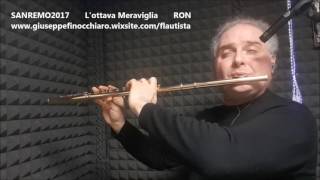 L&#39; OTTAVA MERAVIGLIA Ron | www.giuseppefinocchiaro.wixsite.com/flautista