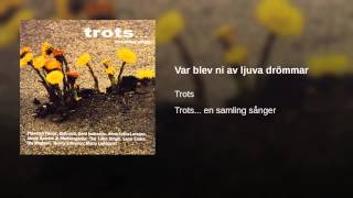 Var blev ni av ljuva drömmar