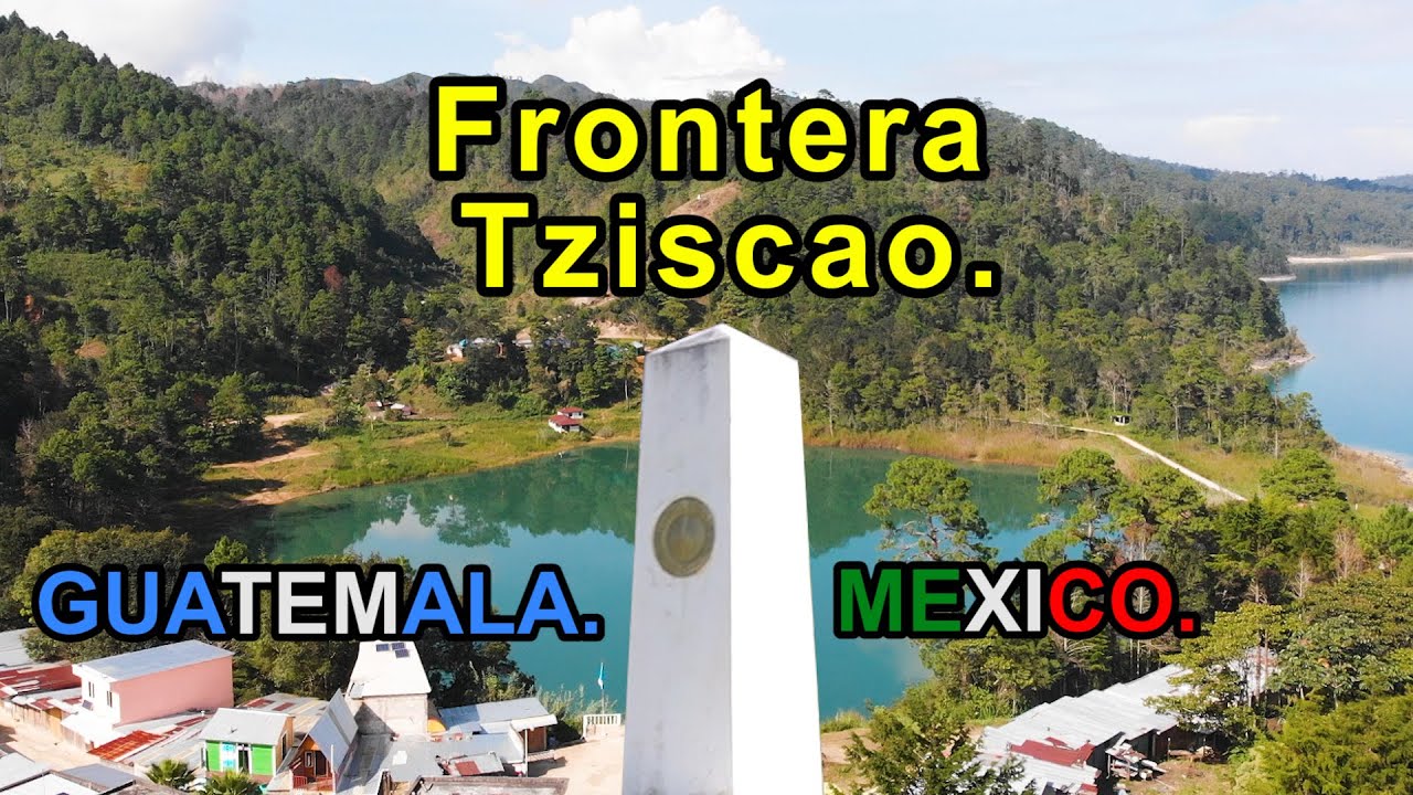 TZISCAO Chiapas 🛑 FRONTERA MEXICO GUATEMALA, paso de migrantes ✅ LAGOS DE MONTE BELLO.