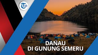 Ranu Kumbolo, Danau di Gunung Semeru