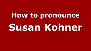 How to pronounce Susan Kohner
