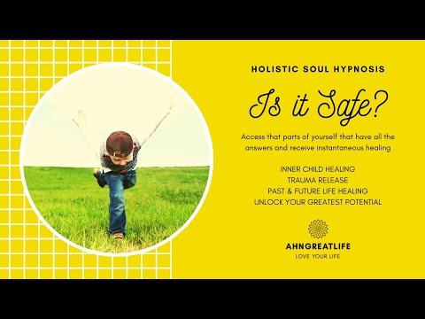 Is hypnosis safe? Holistic Soul Hypnosis Is Safe