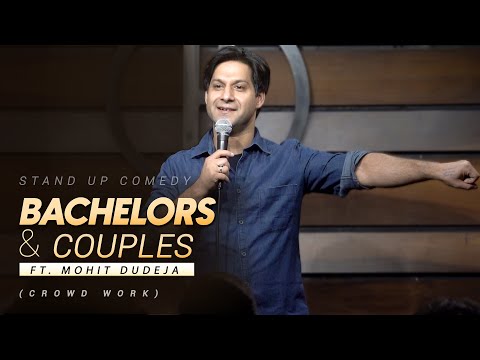 Bachelors & Couples | Stand up Comedy by Mohit Dudeja | Crowd work