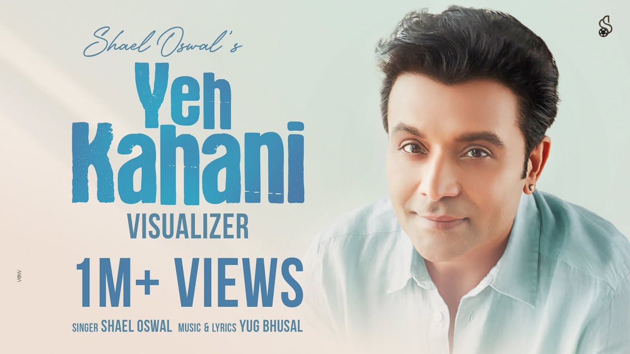 Yeh Kahani Lyrics | Shael Oswal