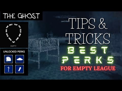 The Ghost - Survival Horror | Tips and Tricks - Perks #1 (EMPTY LEAGUE) | Gameplier