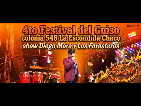 Los Forasteros Diego Mora - Festival del guiso km 548 - La Escondida Chaco #FestivalDelGuiso  #Km548
