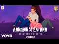 Soumya M., Dikshant, Harshit S. - Aankhon Se Batana (Heartbreak Version)-Lyric Video
