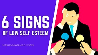 6 Signs of Low Self Esteem  - www.nosiri.com