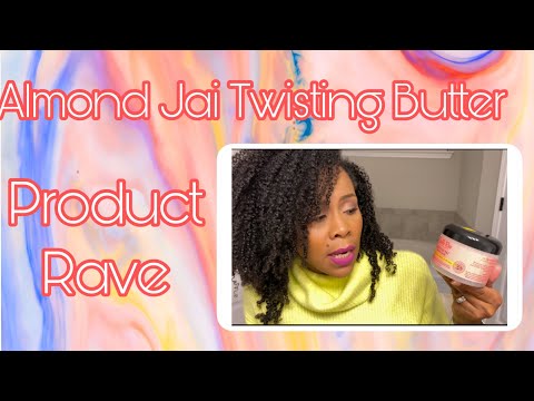 Product Rave: Camille Rose Almond Jai Twisting Butter