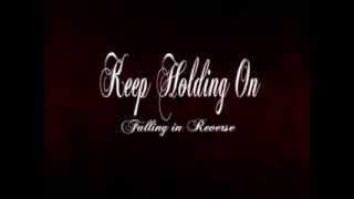 Keep Holding On -- Falling In Reverse