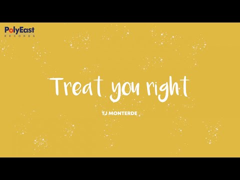 TJ Monterde - Treat You Right - (Official Lyric Video)