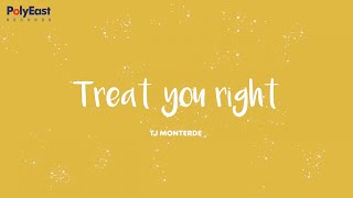 TJ Monterde - Treat You Right - (Official Lyric Video)