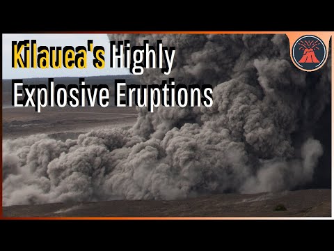 Kilauea's Highly Explosive Eruptions; Why They Occur