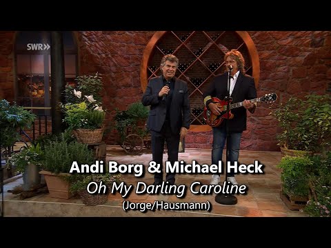 Andi Borg & Michael Heck • Oh My Darling Caroline • HD (30.05.2024)