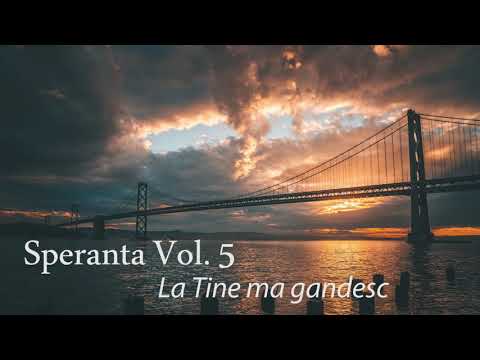Speranta - La Tine ma gandesc - Marius Gorcea