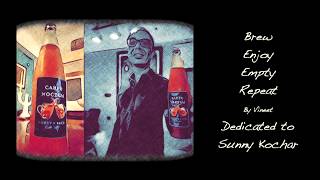 Brew Enjoy Empty Repeat by Vineet for Sunny Kochar &amp; his awesome Beer! - lyrics only