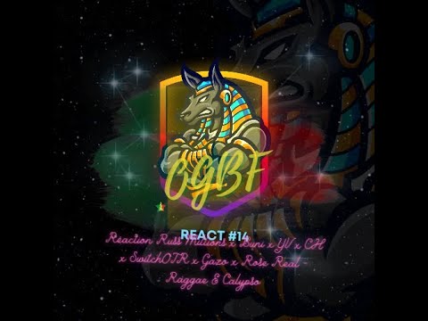 OGBF React (Réaction) Russ Millions x Buni x YV x CH... Gazo x Rose Real - Raggae & Calypso