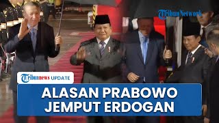 Beda dari yang Lain, Alasan Prabowo Secara Khusus Jemput Presiden Erdogan saat ke Indonesia