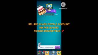 SELLING CLASH ROYALE ACCOUNT | CHECK OUT IN DESCRIPTION FOR MORE | #CLASHROYALE