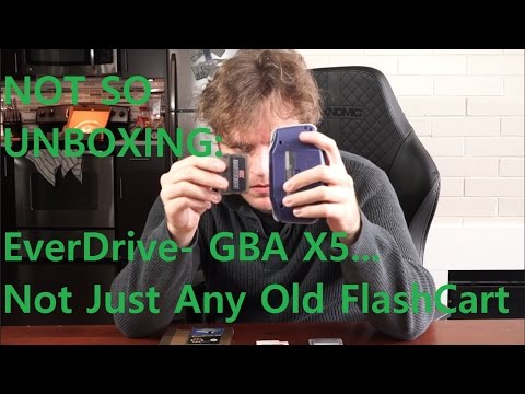 Not So Unboxing - EverDrive GBA X5 - An Emulation Powerhouse!!! (BONUS!!! an EZ Flash IV Comparison)