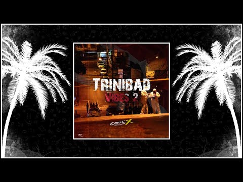Dj CooL'X - Trinibad Vibes Vol 2