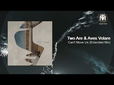 Two Are & Aves Volare - Can't Move Us (Extended Mix) [Siona Records]