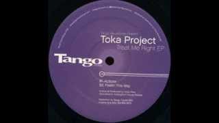 Toka Project  -  Feelin' This Way