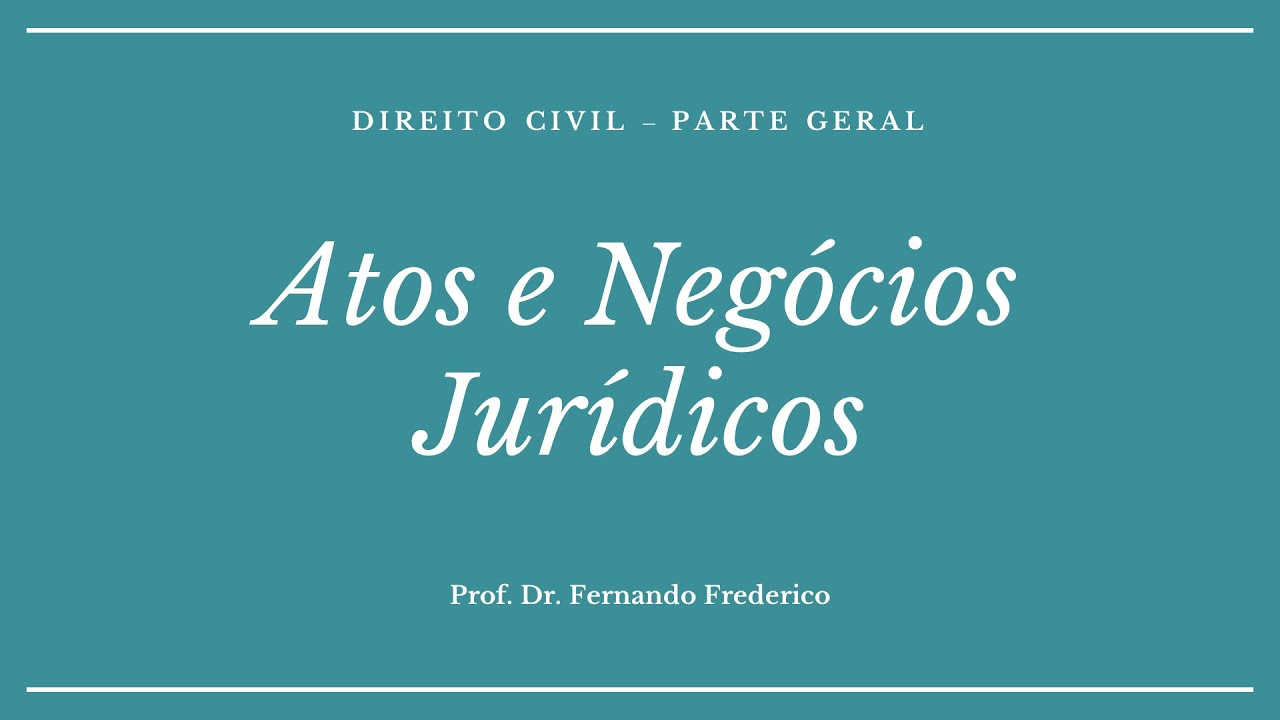 Atos e Negócios Jurídicos
