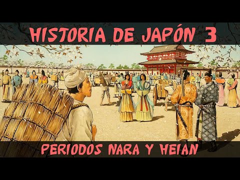 Historia de JAPÓN 3: Antigüedad - Periodos Nara y Heian - El Japón Clásico (Documental Historia)