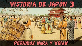 JAPÓN 3: Antigüedad (Parte 2) - Periodos Nara y Heian (Documental Historia)