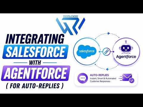 Integrating Salesforce With Agentforce For Auto Replies Step By Step Tutorial
