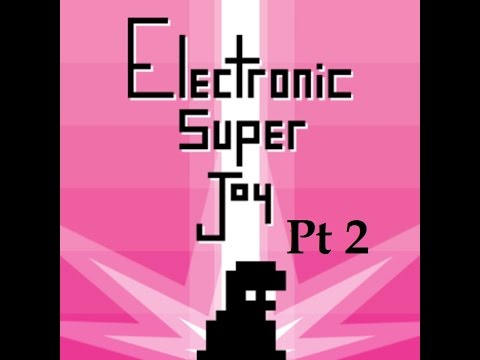 Electronic Super Joy Pt 2  Up Up and Away