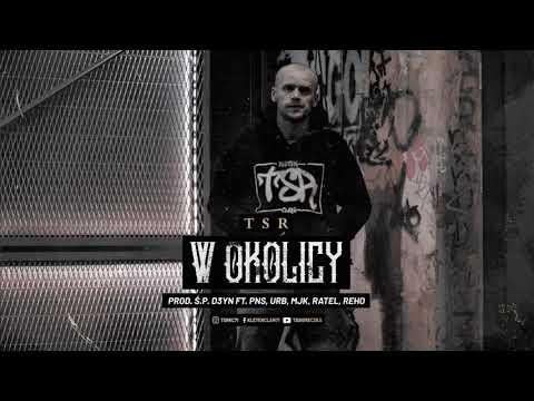 TSR - W Okolicy ft. PNS, URB TDS, MJK, Ratel, Reho KWLE Prod.ŚP. D3YN