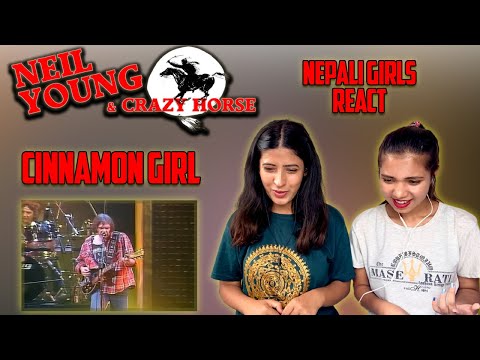 NEIL YOUNG & CRAZY HORSE REACTION | CINNAMON GIRL REACTION | NEPALI GIRLS REACT
