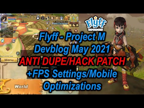 (ENG) Flyff - PROJECT M (Flyff Universe): Devblog May 2021 - ANTI DUPE/HACK PATCH +FPS Settings