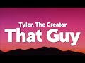 Tyler The Creator THAT GUY Lyrics