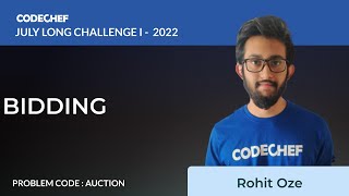AUCTION | BIDDING | July Long Challenge -I 2022 | Problem Solutions | CodeChef