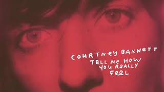 Courtney Barnett - Tell Me How You Really Feel (Full Album Official Audio)