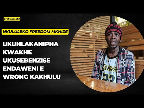 EPISODE 469 UKUHLAKANIPHA KWAKHE UKUSEBENZISE NGENDLELA E WRONG NOKUYIMOSHILE IMPILO YAKHE