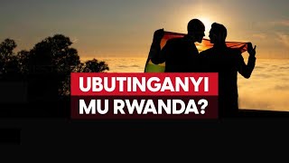 INDIBA Y’IBIVUGWA: Ubutinganyi mu Rwanda? || Isi ikomeje gucikamo ibice kubera kutabuvugaho rumwe