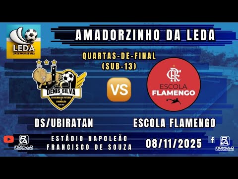 #1422 🏆 Amadorzinho da LEDA (Sub-13) - QUARTAS-DE-FINAL / ⚽ DS/UBIRATAN 🆚 ESCOLA FLAMENGO ⚽