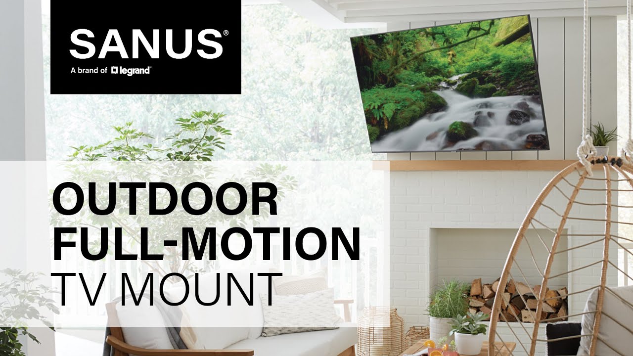 Install the SANUS Outdoor Full-Motion TV Mount