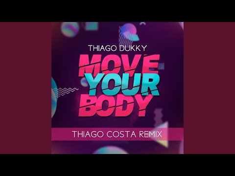 Move Your Body (Thiago Costa Remix)