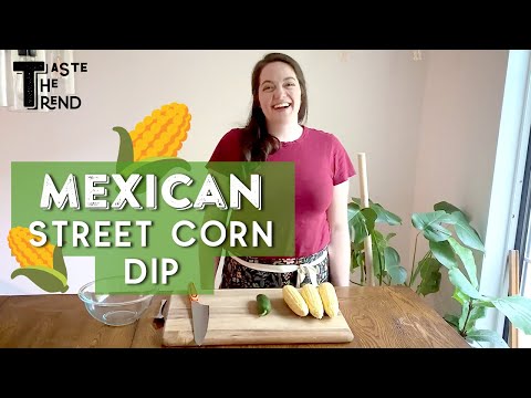 Make Mexican Street Corn Dip #WithME | CREAMY DELICIOUSNESS | Taste the Trend