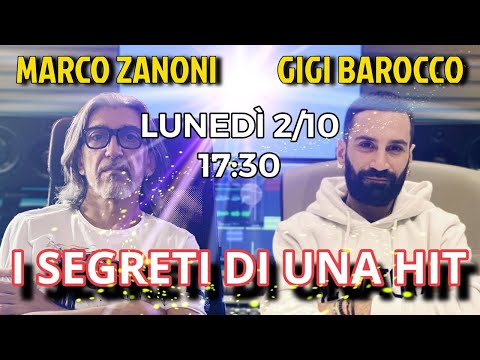 Marco Zanoni e Gigi Barocco - I SEGRETI DI UNA HIT!