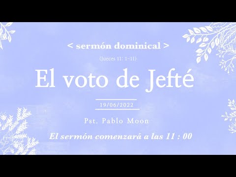 19.06.2022 Sermón domingo [El voto de Jefté]