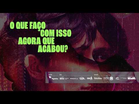 What Do I Do With This Now That It's Over? O que faço com isso agora que acabou?, de Julia Uliana e Natália Dornelas - Trailer Oficial trailer thumbnail