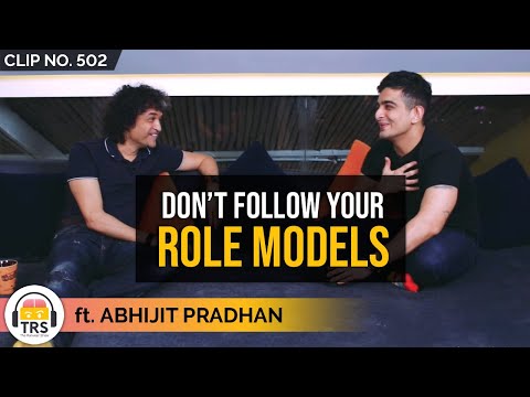 Why Should You NOT Follow Your Role Model ft. Abhijit Pradhan | TheRanveerShow Clips