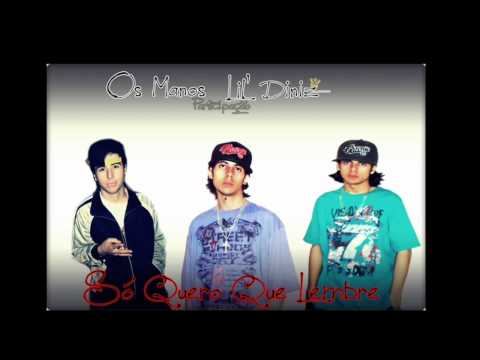 Os Manos & Lil' Diniz - Só Quero Que Lembre (100'FrescuraRecord's)